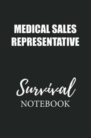Cover of Medical Sales Representative Survival Notebook