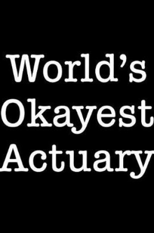 Cover of World's Okayest Actuary
