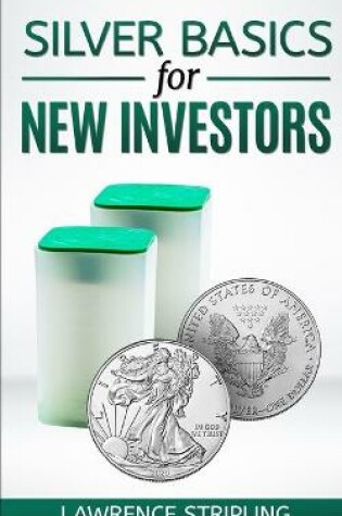 Cover of Silver Basics For New Investors