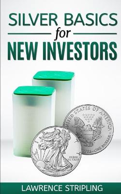 Book cover for Silver Basics For New Investors