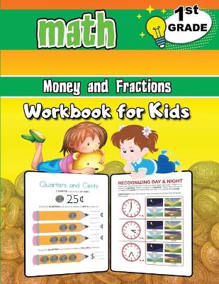 Book cover for Money and Fractions Math Workbook for Kids - 1st Grade