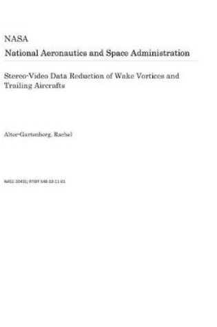 Cover of Stereo-Video Data Reduction of Wake Vortices and Trailing Aircrafts