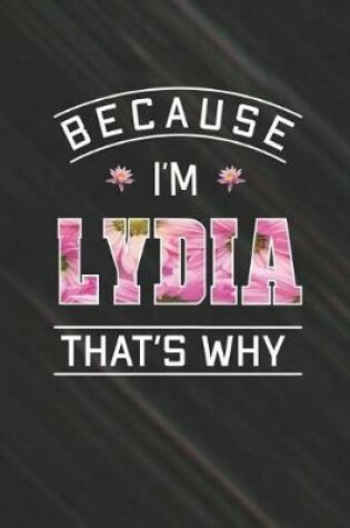 Cover of Because I'm Lydia That's Why