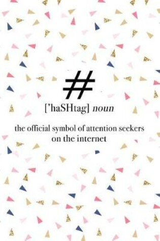 Cover of Hashtag - The Official Symbol of Attention Seekers on the Internet