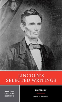 Book cover for Lincoln's Selected Writings (Norton Critical Editions)