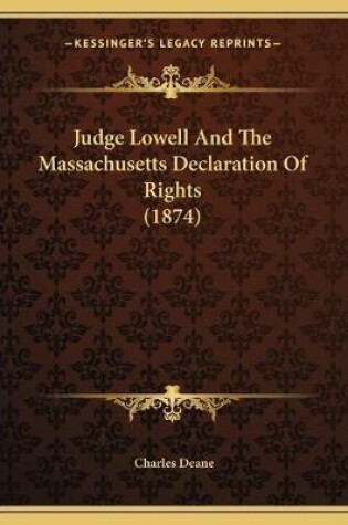 Cover of Judge Lowell And The Massachusetts Declaration Of Rights (1874)