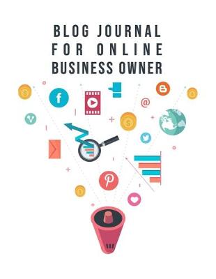 Book cover for Blog Journal For Online Business Owner