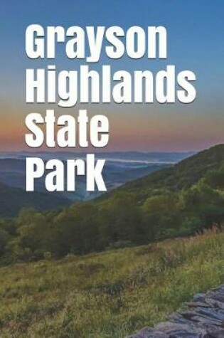 Cover of Grayson Highlands State Park