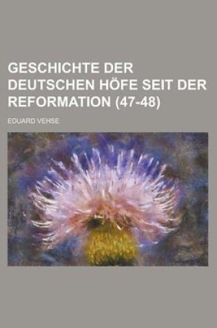 Cover of Geschichte Der Deutschen Hofe Seit Der Reformation (47-48)