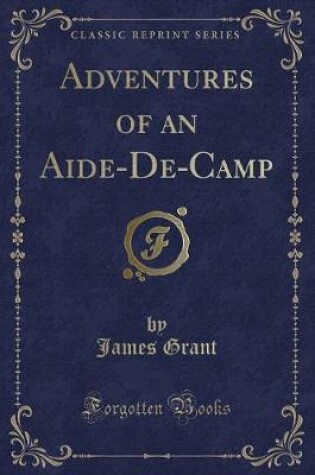 Cover of Adventures of an Aide-De-Camp (Classic Reprint)