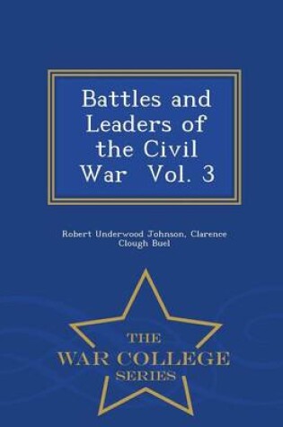 Cover of Battles and Leaders of the Civil War Vol. 3 - War College Series
