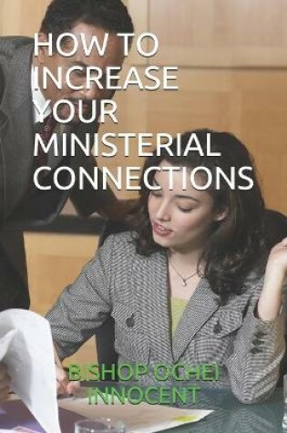 Cover of How to Increase Your Ministerial Connections