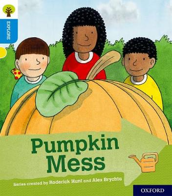 Cover of Oxford Reading Tree Explore with Biff, Chip and Kipper: Oxford Level 3: Pumpkin Mess
