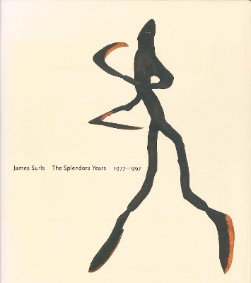 Book cover for James Surls: The Splendora Years, 1977-1997