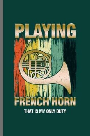 Cover of Playing French Horn