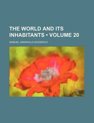 Book cover for The World and Its Inhabitants (Volume 20)