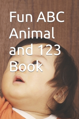 Book cover for Fun ABC Animal and 123 Book