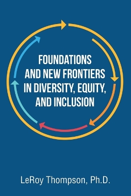 Book cover for Foundations And New Frontiers In Diversity, Equity, And Inclusion
