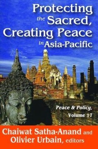 Cover of Protecting the Sacred, Creating Peace in Asia-Pacific