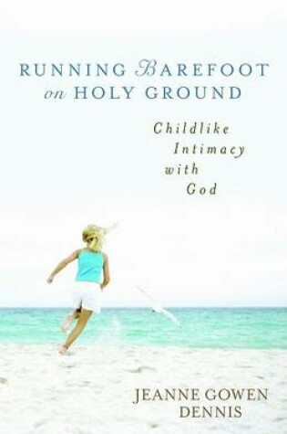 Cover of Running Barefoot on Holy Ground