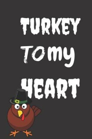 Cover of Turkey To My Heart