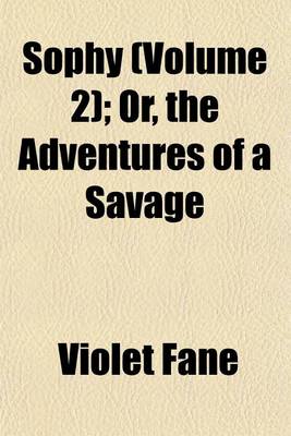 Book cover for Sophy (Volume 2); Or, the Adventures of a Savage