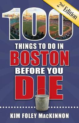 Cover of 100 Things to Do in Boston Before You Die, 2nd Edition