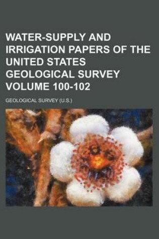 Cover of Water-Supply and Irrigation Papers of the United States Geological Survey Volume 100-102