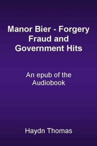 Cover of Manor Bier - Forgery, Fraud and Government Hits