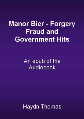 Book cover for Manor Bier - Forgery, Fraud and Government Hits