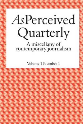 Book cover for As Perceived Quarterly, Volume 1, Number 1
