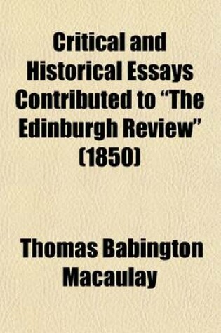 Cover of Critical and Historical Essays, Contributed to the Edinburgh Review (Volume 4)