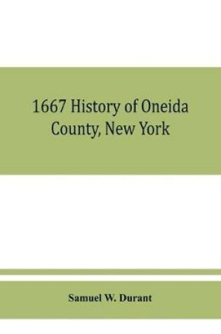 Cover of 1667 History of Oneida County, New York