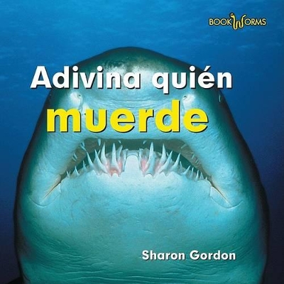 Book cover for Adivina Quién Muerde (Guess Who Bites)