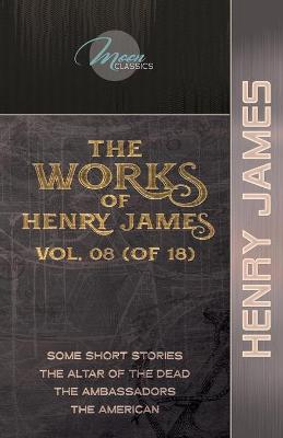 Book cover for The Works of Henry James, Vol. 08 (of 18)