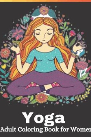 Cover of Yoga Adult Coloring Book for Women