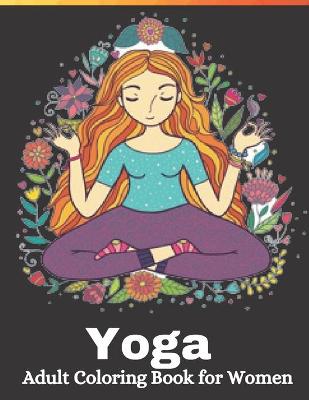 Book cover for Yoga Adult Coloring Book for Women