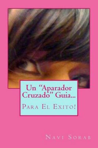 Cover of Un Aparador Cruzado Guia Para El Exito!