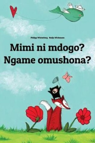 Cover of Mimi ni mdogo? Ngame omushona?