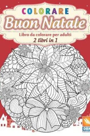 Cover of colorare - Buon natale - 2 libri in 1