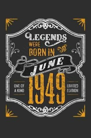 Cover of Legends Were Born in June 1949 One Of A Kind Limited Edition