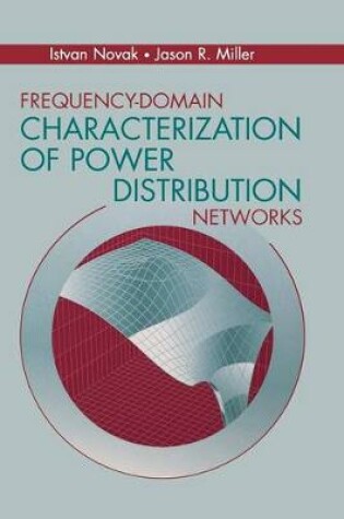 Cover of Frequency-domain Characterization of Power Distribution Networks