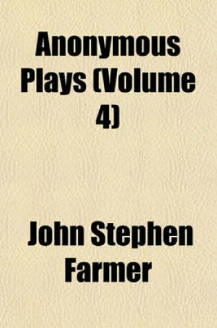 Cover of Anonymous Plays (Volume 4)