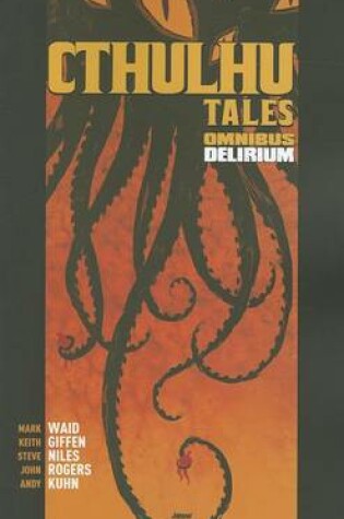 Cover of Cthulhu Tales Omnibus: Delirium