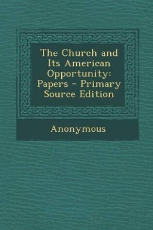 Cover of The Church and Its American Opportunity