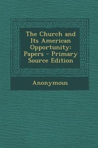 Cover of The Church and Its American Opportunity