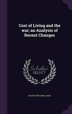 Book cover for Cost of Living and the War; An Analysis of Recent Changes