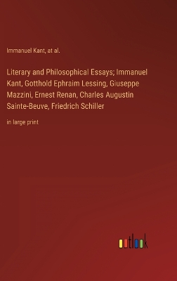 Book cover for Literary and Philosophical Essays; Immanuel Kant, Gotthold Ephraim Lessing, Giuseppe Mazzini, Ernest Renan, Charles Augustin Sainte-Beuve, Friedrich Schiller