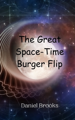 Book cover for The Great Space-Time Burger Flip