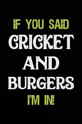Book cover for If You Said Cricket and Burgers I'm in